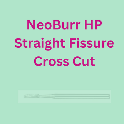 NeoBurr HP Straight Fissure Cross Cut