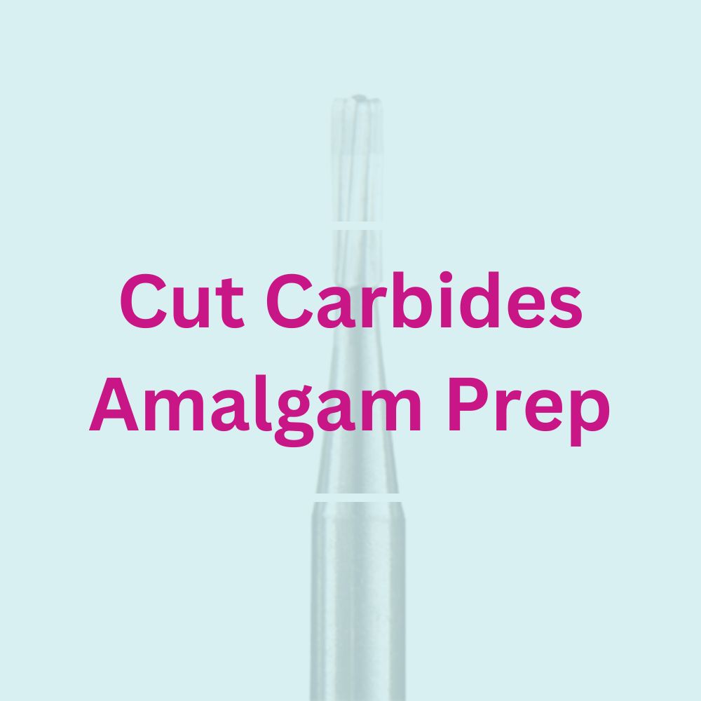 Cut Carbides Amalgam Prep