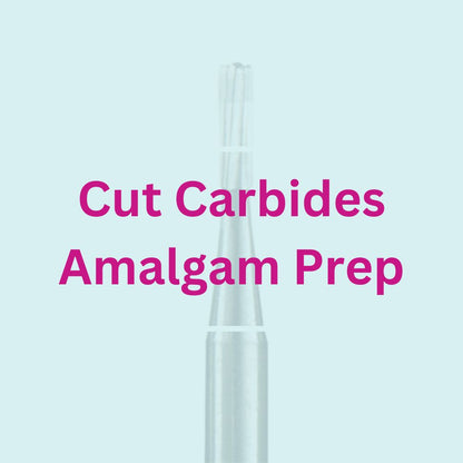 Cut Carbides Amalgam Prep