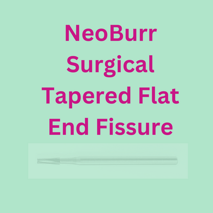 NeoBurr Surgical Tapered Flat End Fissure